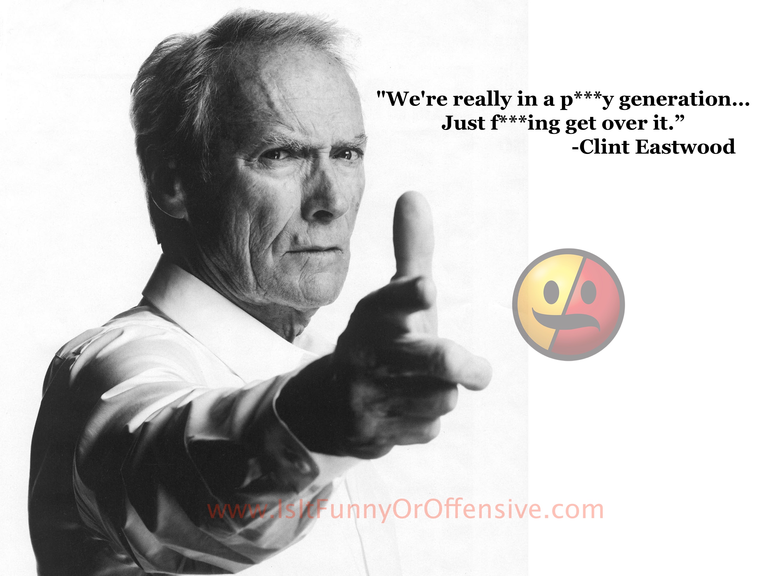 Clint Eastwood "We're Really in a P***Y Generation"