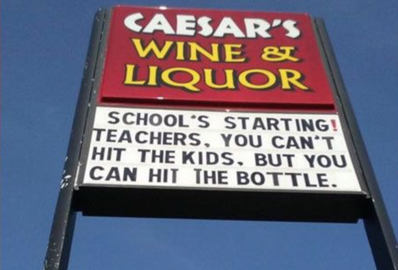Liquor Store Encourages Teachers To Hit The Bottle Instead Of The Kids